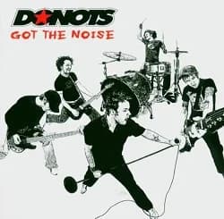 Donots - Got the Noise (2004, GUN Records/Supersonic Records)