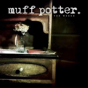 Muff Potter - Von Wegen (2005, Universal)