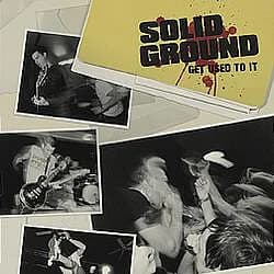 Solid Ground - Get Used to It (2005, Dead Serious Records)
