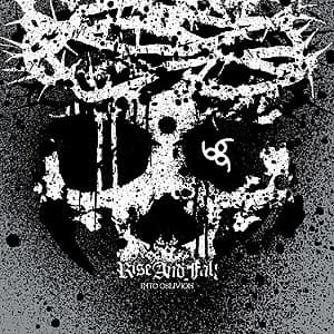 Rise and Fall - Into Oblivion (2005, Reflections Records/Deathwish Inc.)
