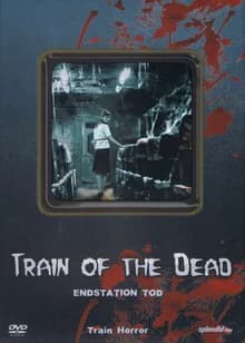 Train of the Dead - Endstation Tod (ROK 2005)