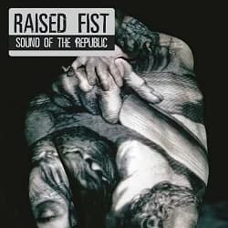 Raised Fist - Sound of the Republic (2006, Burning Heart Records)