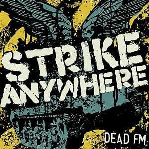 Strike Anywhere - Dead FM (2006, Fat Wreck)