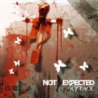Not Expected - Attack (2006, DIY)