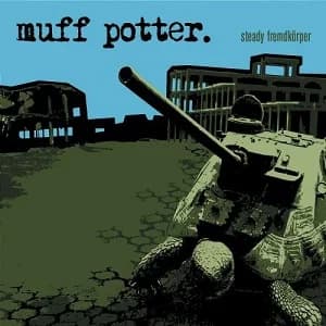 Muff Potter - Steady Fremdkörper (2007, Vertigo Berlin)