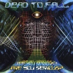 Dead to Fall - Are You Serious? (2008, Victory Records)