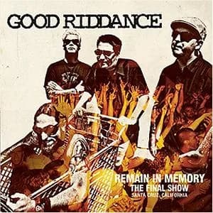 Good Riddance - Remain in Memory (The Final Show) (2008, Fat Wreck)