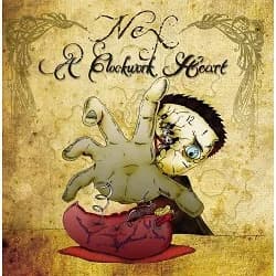 Nex - A Clockwork Heart (2008, Rising Records)