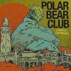 Polar Bear Club - Chasing Hamburg (2009, Bridge Nine Records)