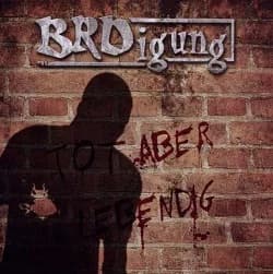 BRDigung - Tot aber lebendig (2010, Rookies & Kings)