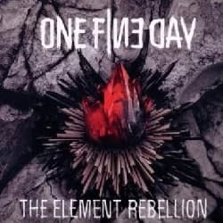 One Fine Day - The Element Rebellion (2010, Ferryhouse Productions)