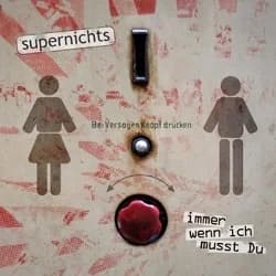 Supernichts - Immer wenn ich musst Du (2010, Impact Records)