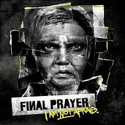 Final Prayer - I Am Not Afraid (2012, Let It Burn Records)