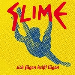 Slime - Sich fügen heißt lügen (2012, People Like You Records)