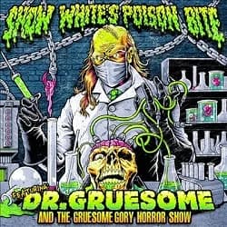 Snow White's Poison Bite - Featuring: Dr. Gruesome and the Gruesome Gory Horror Show (2013, Victory Records)