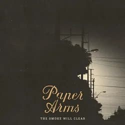 Paper Arms - The Smoke Will Clear (2013, Uncle-M)