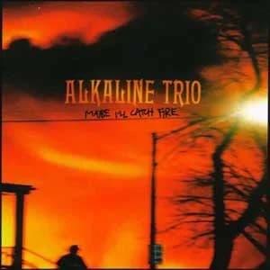 Alkaline Trio - Maybe I'll Catch Fire (2000, Asian Man Records)
