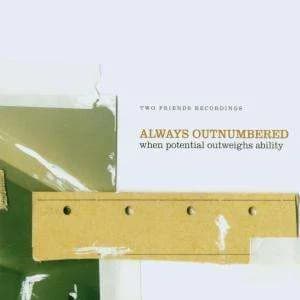 Always Outnumbered - When Potential Outweighs Ability (2001, Two Friends Records)