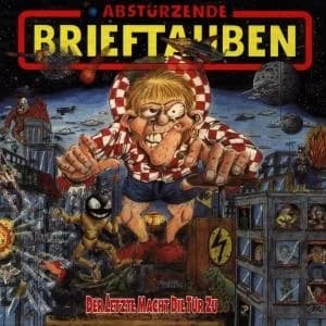Abstürzende Brieftauben - Der Letzte macht die Tür zu (1990, Electrola GmbH)