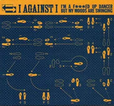 I Against I - I´m a Fucked Up Dancer But My Moods are Swinging (1999, Epitaph Records)