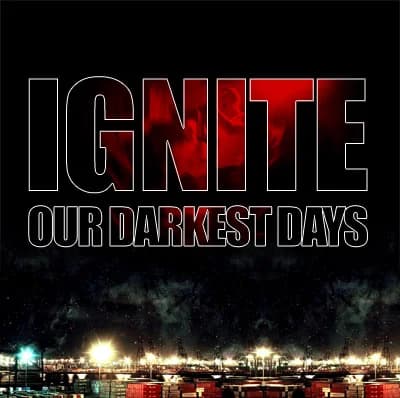 Ignite - Our Darkest Days (2006, Century Media)