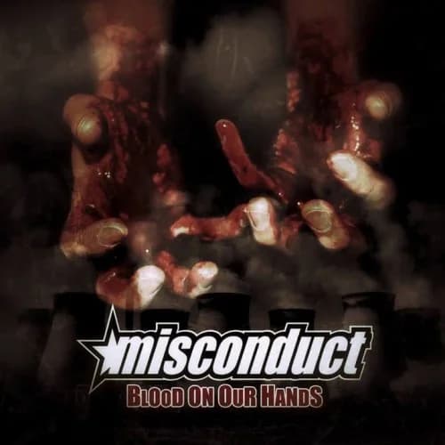 Misconduct - Blood On Our Hands (2013, Strength Records)