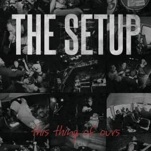 The Setup - This Thing of Ours (2013, Beatdown Hardwear)