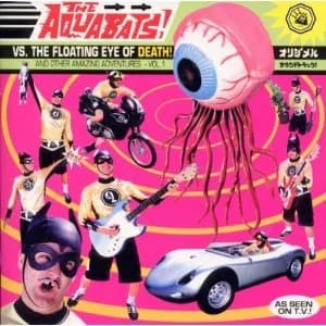 The Aquabats - The Aquabats vs. the Floating Eye of Death! And Other Amazing Adventures, Vol. 1 (1999, Goldenvoice)