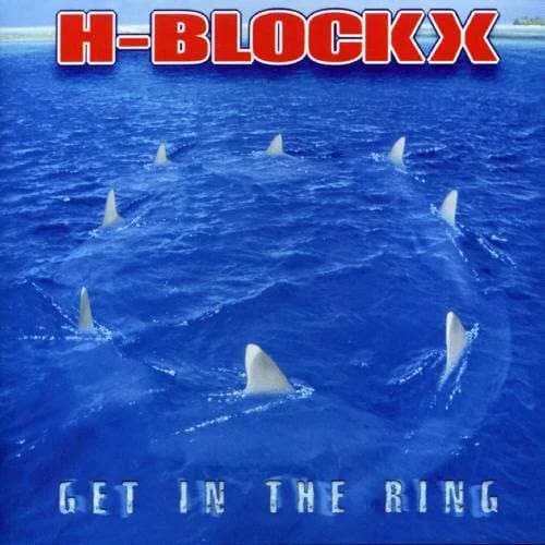 H-Blockx - Get in the Ring (2002, GUN Records)