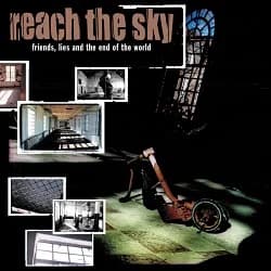 Reach the Sky - Friends, Lies and the End of the World (2001, Victory Records)