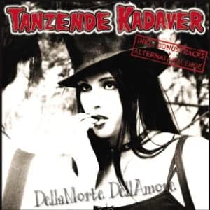 Tanzende Kadaver - Della Morte Dell Amore (2006, Nix-Gut Records)