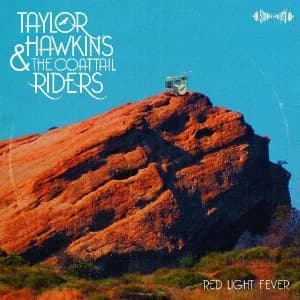 Taylor Hawkins & The Coattail Riders - Red Light Fever (2010, Shanabelle/RCA)