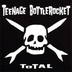 Teenage Bottlerocket - Total (2005, Red Scare Industries)