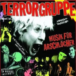 Terrorgruppe - Musik für Arschlöcher (2007, Destiny Records)
