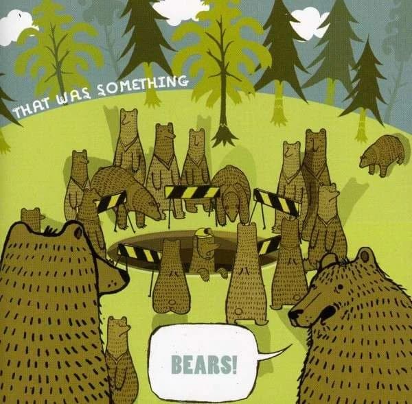 That Was Something - Bears! (2008, Oort Records)
