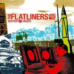 The Flatliners - Destroy to Create (2005, Stomp Records/Union Label Group)