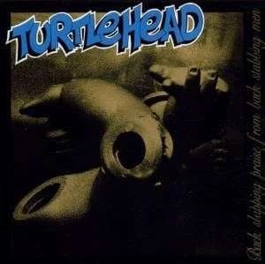 Turtlehead - Back Slapping Praise From Back Stabbing Men (1997, Bad Taste Records)