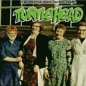 Turtlehead - I Preferred Their Earlier Stuff (1999, Bad Taste Records)
