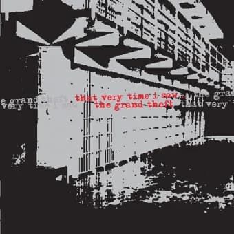 That Very Time I Saw - The Grand Theft (2002, Cargo Records)