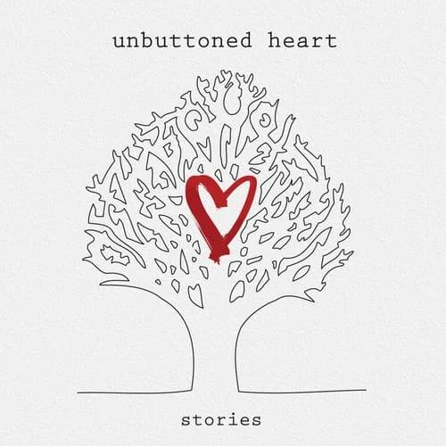 Unbuttoned Heart - Stories (2012, Brainstorm)