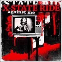 X-State Ride - Against Me (2008, Radar Music)