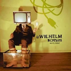 A Wilhelm Scream - Mute Print (2004, Nitro Records)