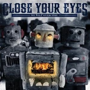 Close Your Eyes - We Will Overcome (2010, Victory Records)