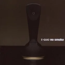 E-Quad - No Smoke (2008, E-Quad)