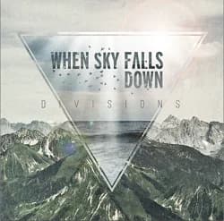 When Sky Falls Down - Divisions (2013, DIY)