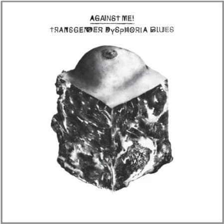 Against Me! - Transgender Dysphoria Blues (2014, Total Treble Music)