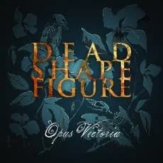 Dead Shape Figure - Opus Victoria (2014, Eternal Sound Records)