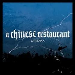 A Chinese Restaurant - Waves (2010, Rockelite Records)