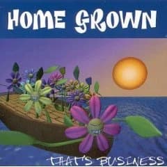 Home Grown - That's Business (1995, Liberation Records/Burning Heart Records)