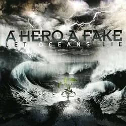 A Hero A Fake - Let Oceans Lie (2010, Victory Records)